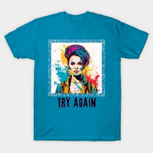 Try Again (color splash lady portrait) T-Shirt